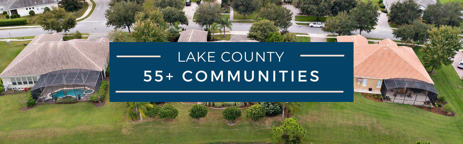 Lake County, FL Homes for Sale 55+ Communities Life in Lake