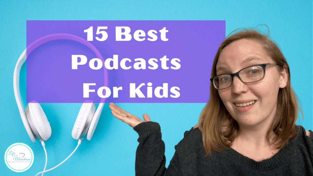 Our Favorite Family Friendly Podcasts Life in The Mundane