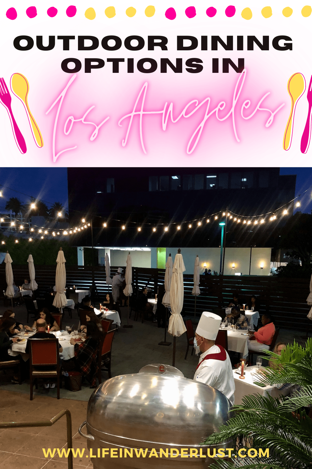 Outdoor Dining in Los Angeles 2020 Life In Wanderlust