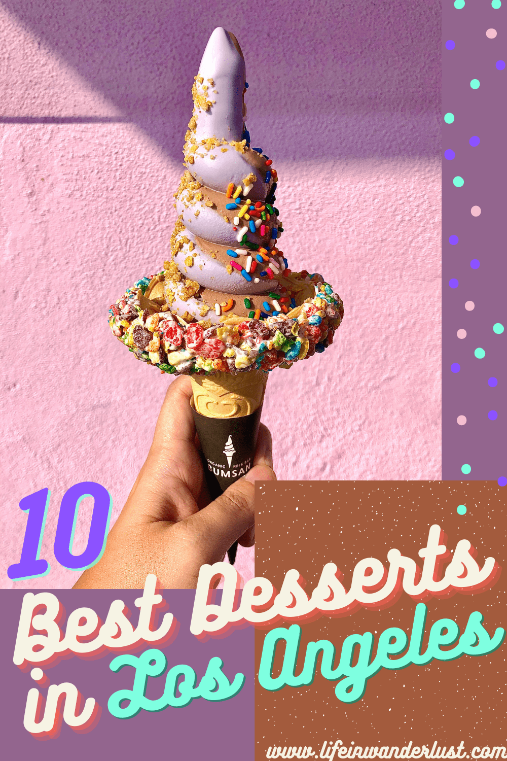 Best Desserts in LA 2020 Part 2 Life In Wanderlust