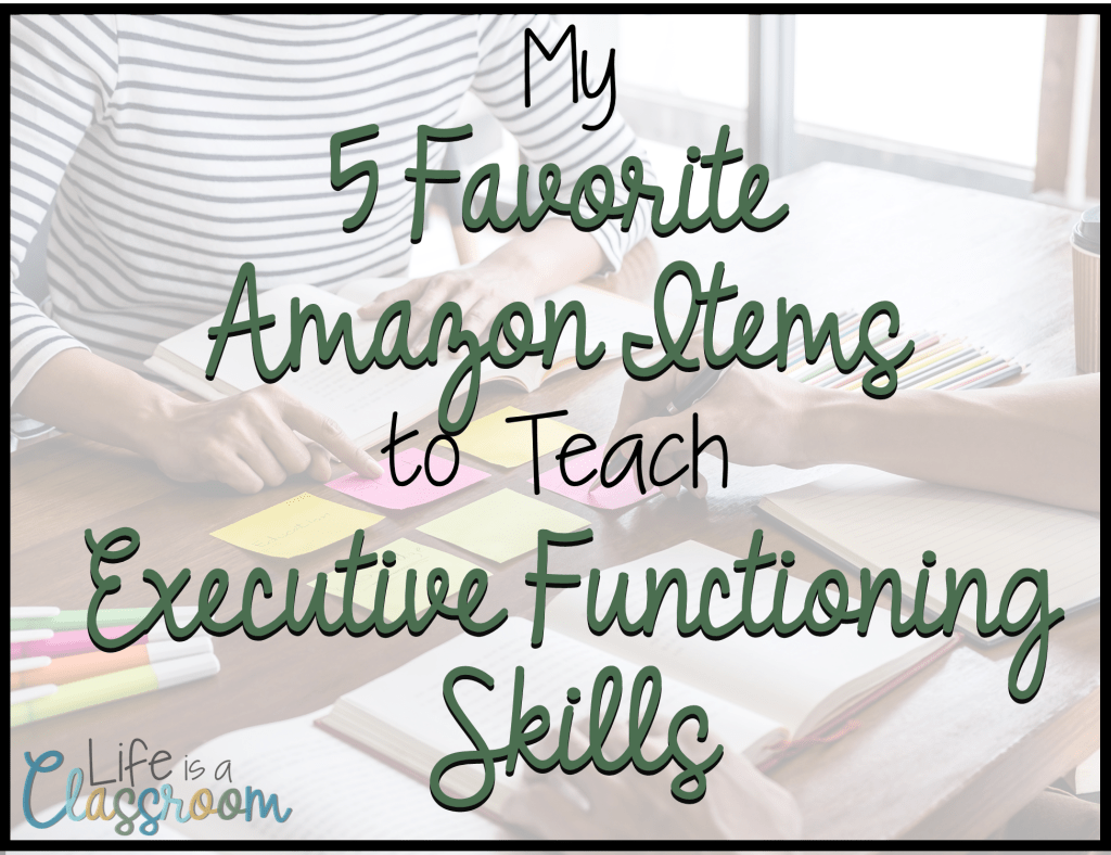 5 Items to Help Students with Executive Functioning Skills • Life is a