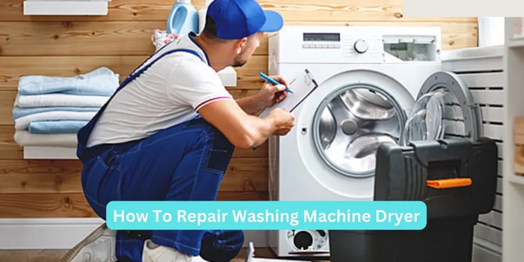 Repairing Washing Machine Dryer DIY Tips & Troubleshooting