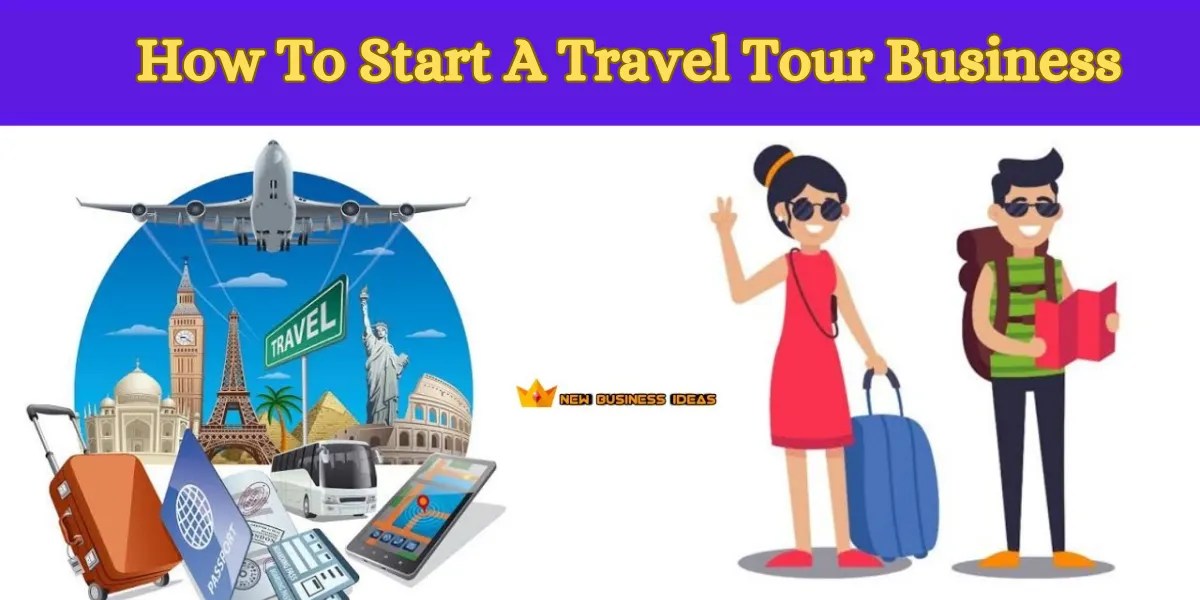 Starting a Travel Tour Business StepbyStep Guide