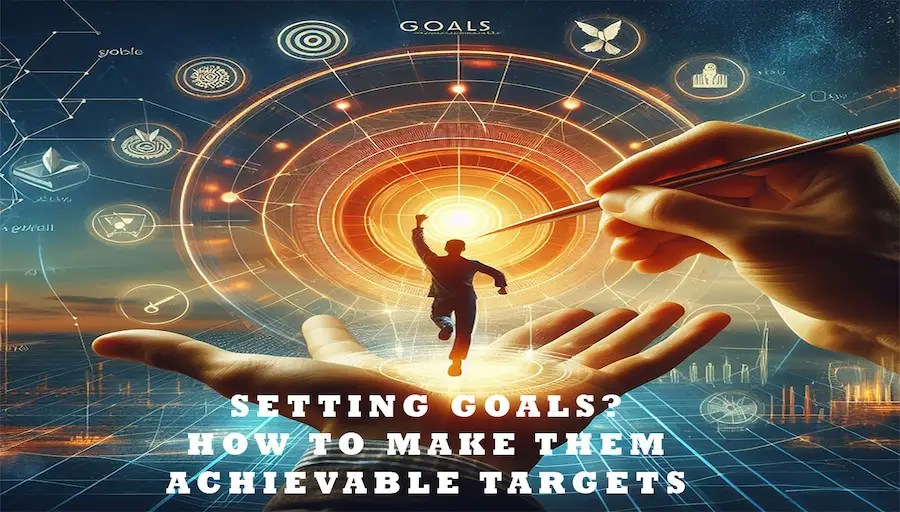 Setting SMART Goals? How To Make Them Achievable Targets » Goal Setting(05)