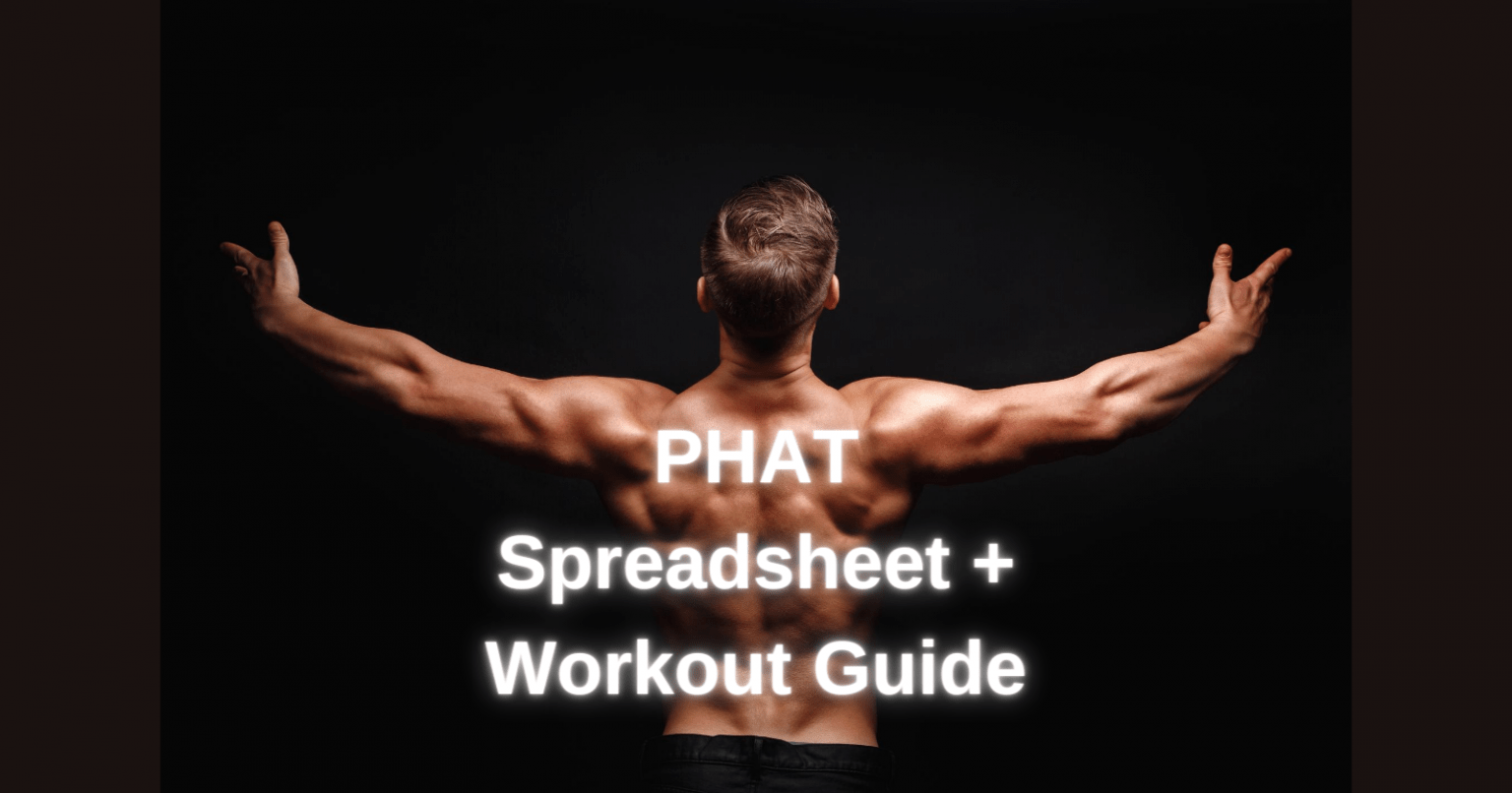 PHAT Workout Program Routine Tips + Spreadsheet (Updated 2022) Lift