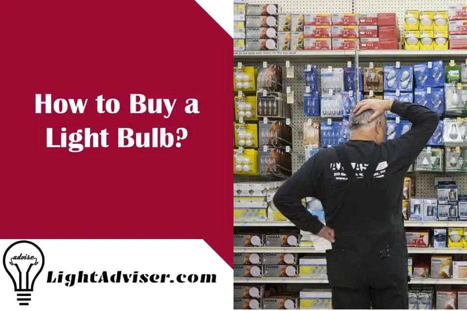 How to Buy a Light Bulb? Light Adviser