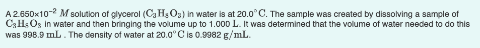 A 2.650x10^2 M solution of glycerol (C3H8O3) in water is at