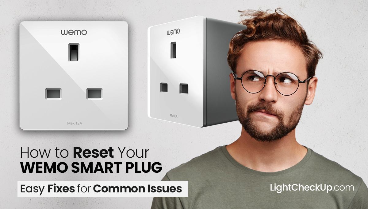 How To Reset Wemo Smart Plug Easy Fixes For Common Issues LightCheckUp