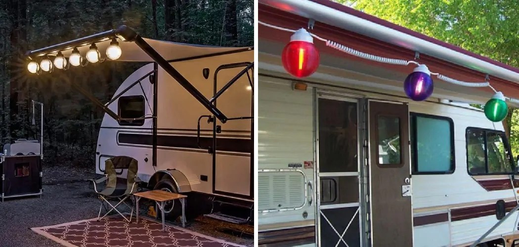 How to Hang Lights on RV Awning 5 Easy Steps (2024)
