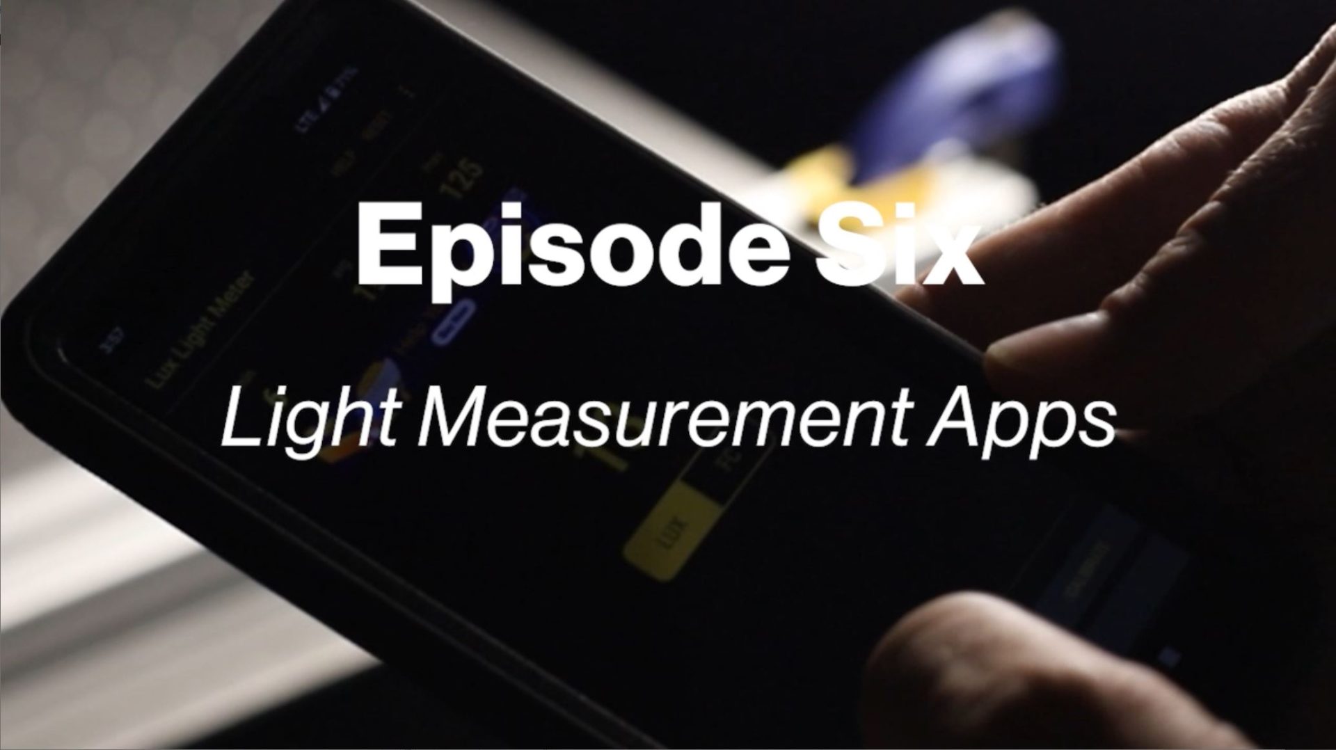 Episode 6 Light Measurement Apps Lighting Agora