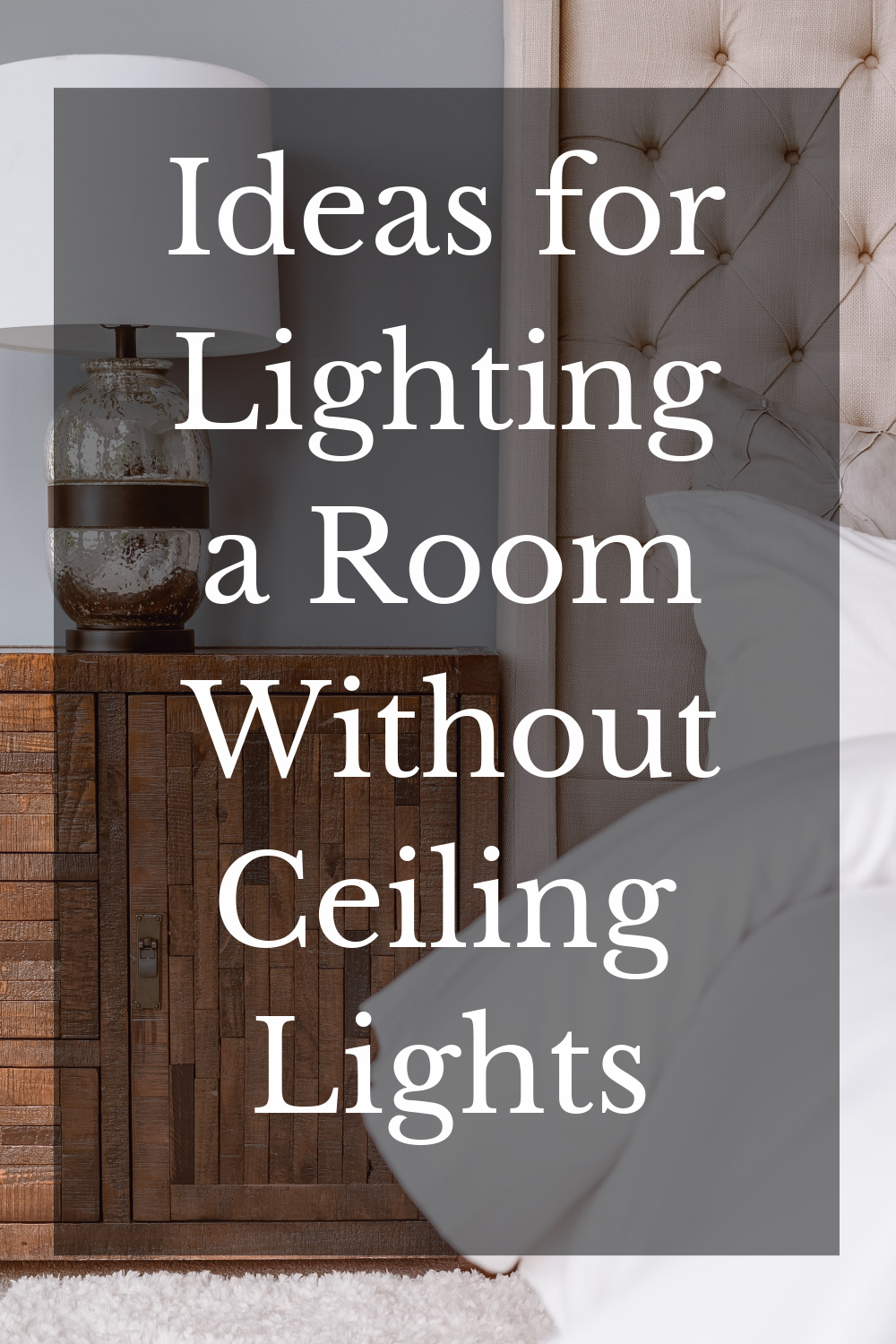 Creative Ideas for Lighting Rooms Without Ceiling Lights LightLady Studio