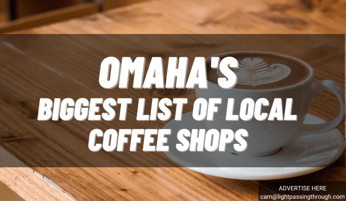 Omaha's Biggest List of Local Coffee Shops (60+) UPDATED May 2024