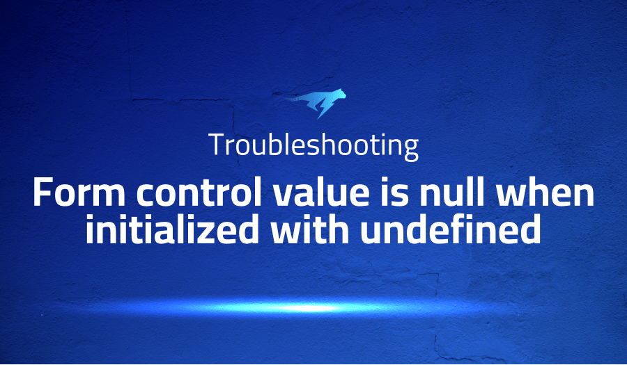 Form control value is null when initialized with undefined Lightrun