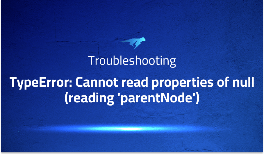 TypeError Cannot read properties of null (reading 'parentNode') Lightrun