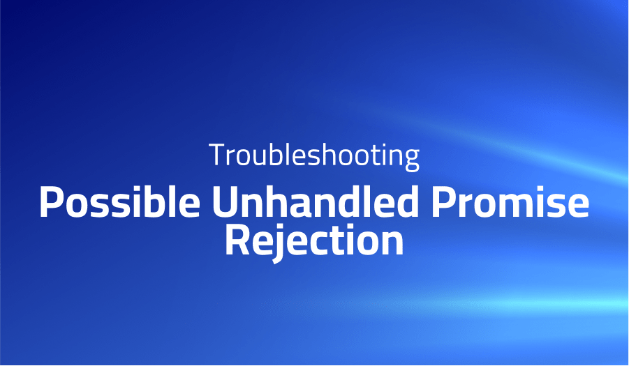 Possible Unhandled Promise Rejection Lightrun