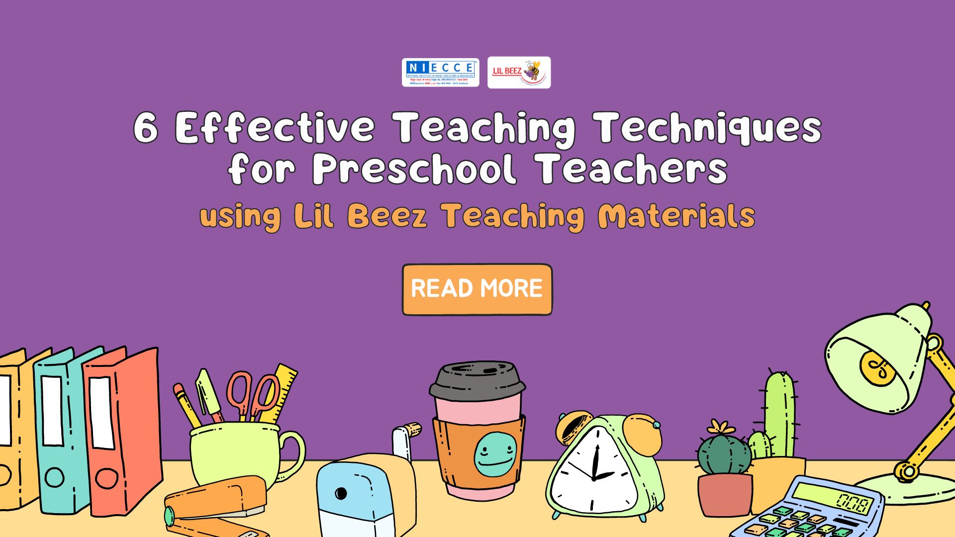 6 Effective Teaching Techniques for Preschool Teachers Using Lil Beez