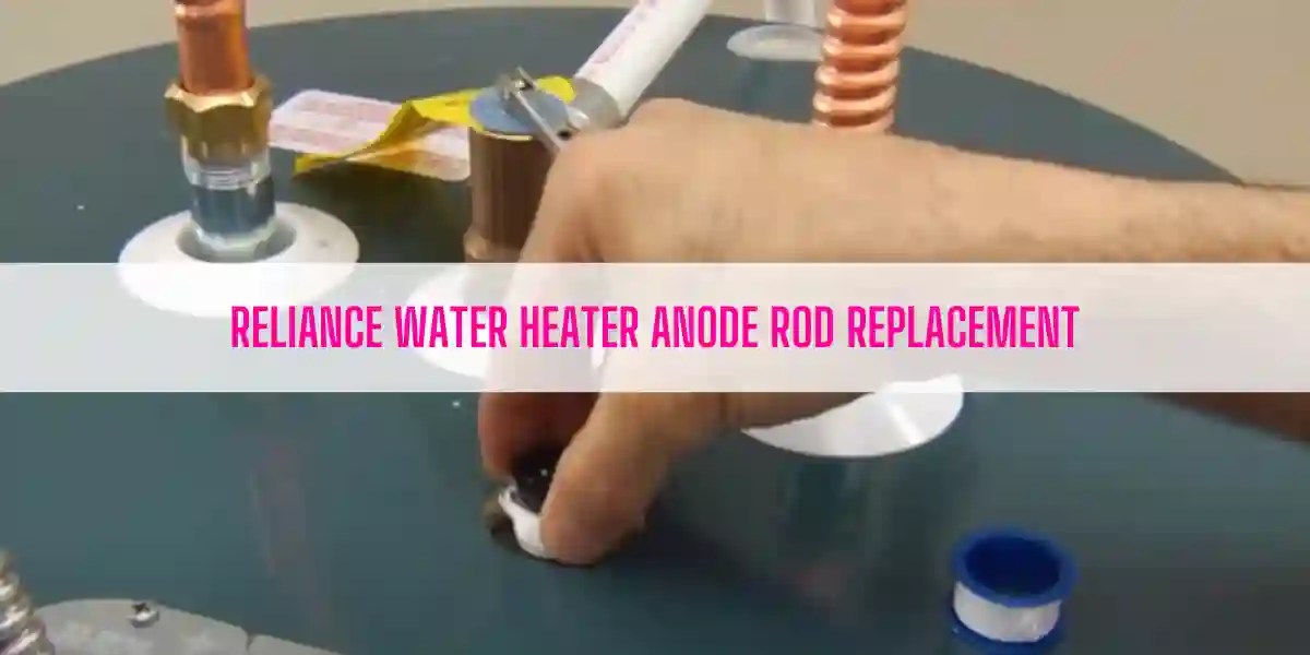 Reliance Water Heater Anode Rod Replacement [5 Steps]