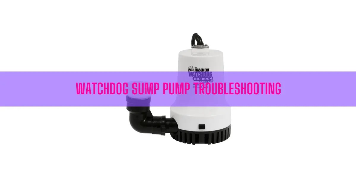 Watchdog Sump Pump Troubleshooting