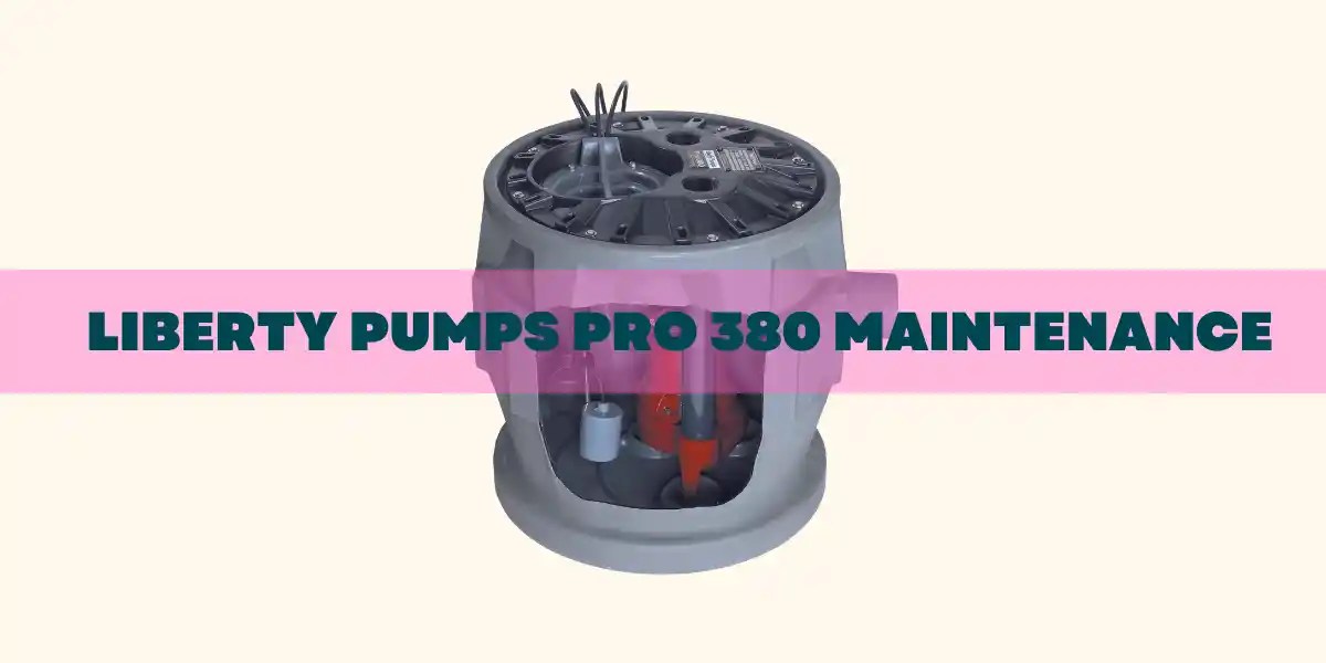 Liberty Pumps Pro 380 Maintenance Guide]