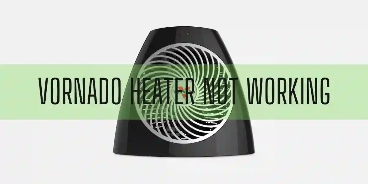 Vornado Heater Not Working Guide]