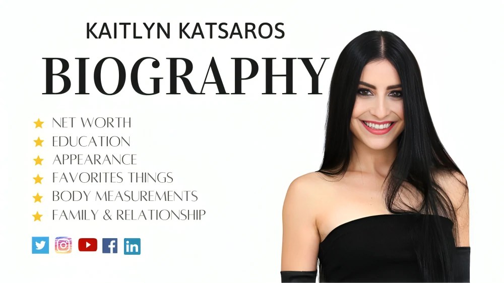Kaitlyn Katsaros Bio, Age, Height, Net Worth, & Body Measurement