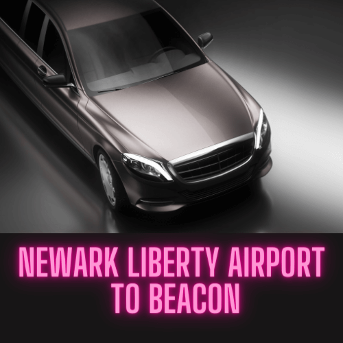 Newark Liberty Airport to Beacon, Check Price & Book Now Online