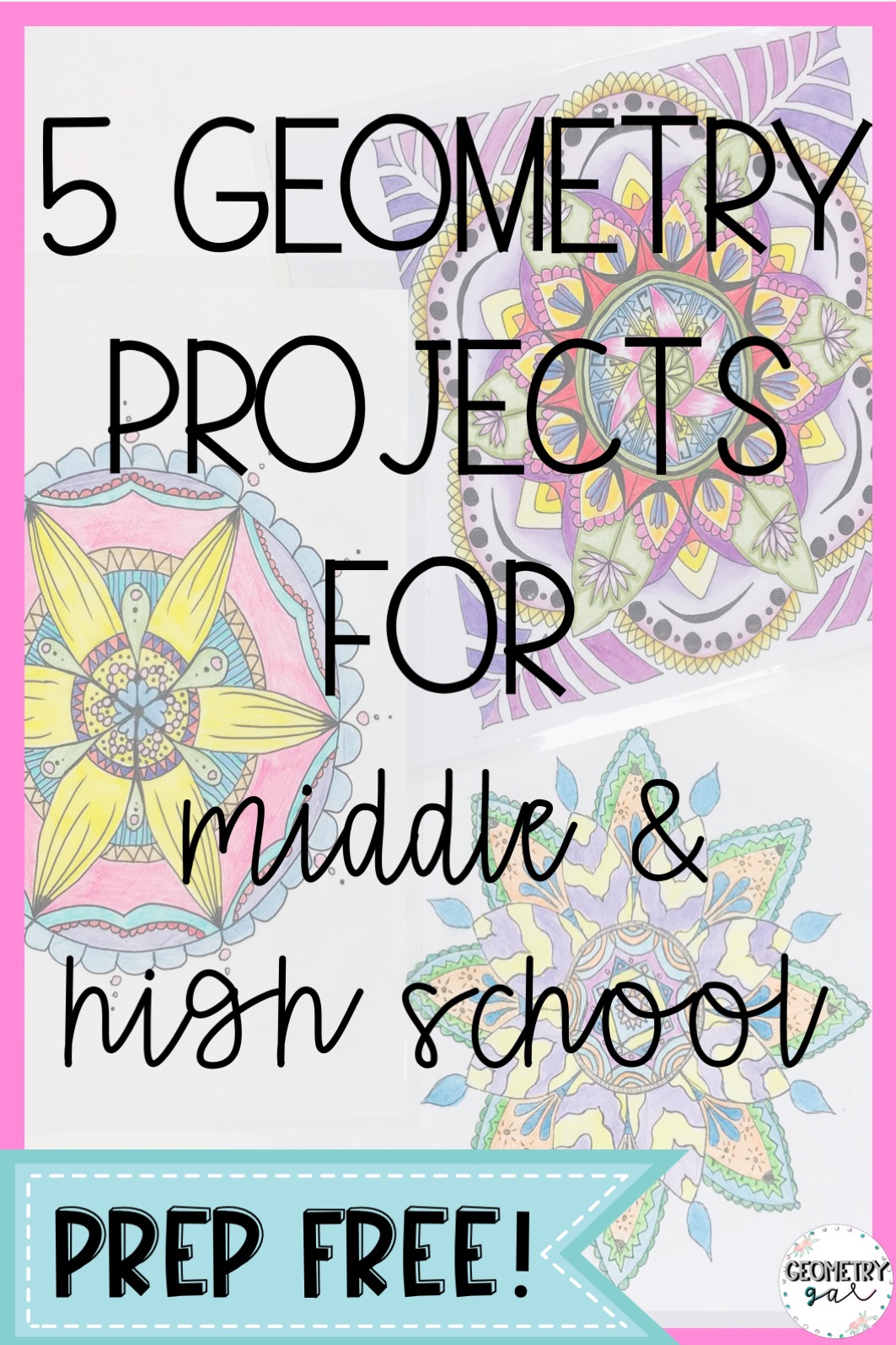5 Geometry Projects for Middle and High School Lindsay Bowden