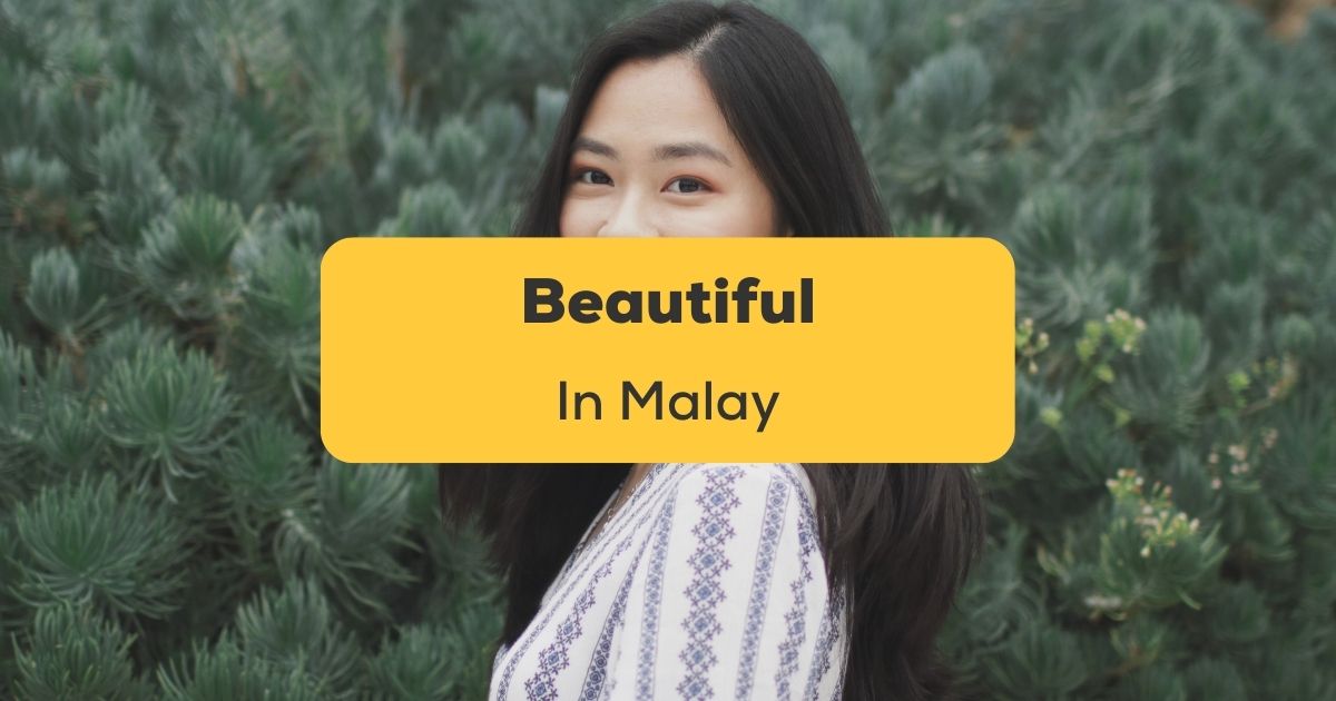 10 Best Ways To Say Beautiful In Malay