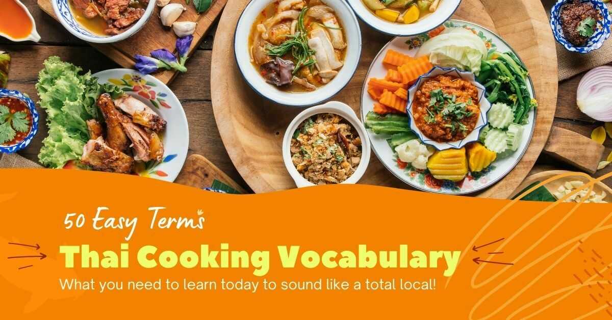 50 Easy Thai Cooking Terms To Learn Today