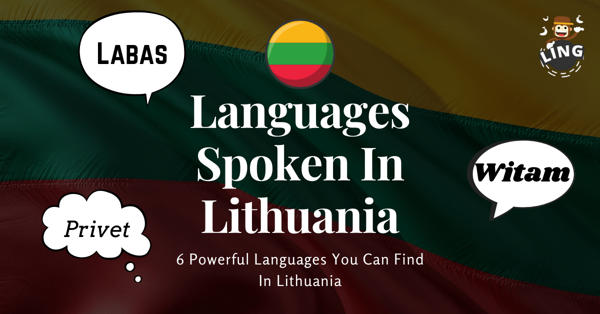 6 Powerful Languages Spoken In Lithuania