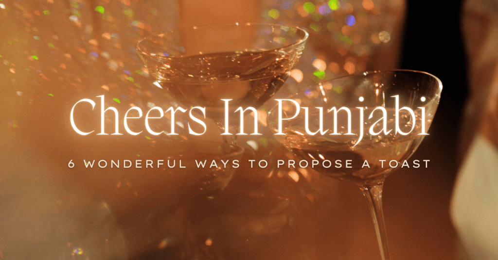 Cheers In Punjabi 6 Wonderful Ways To Propose A Toast Ling App
