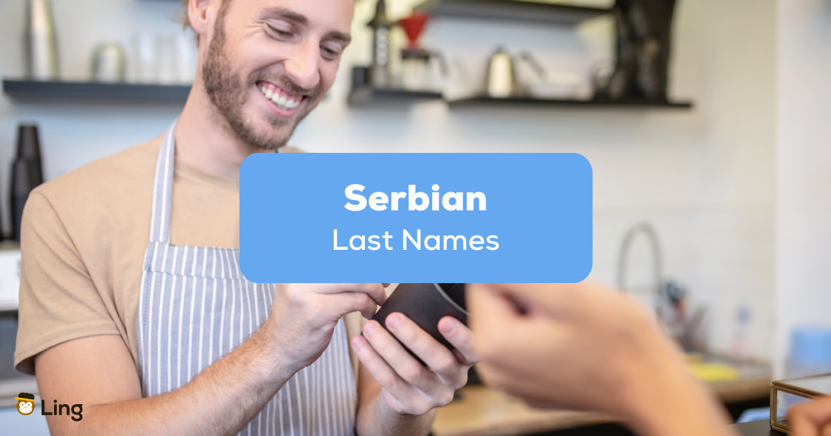 13 Popular Serbian Last Names A Painless Guide