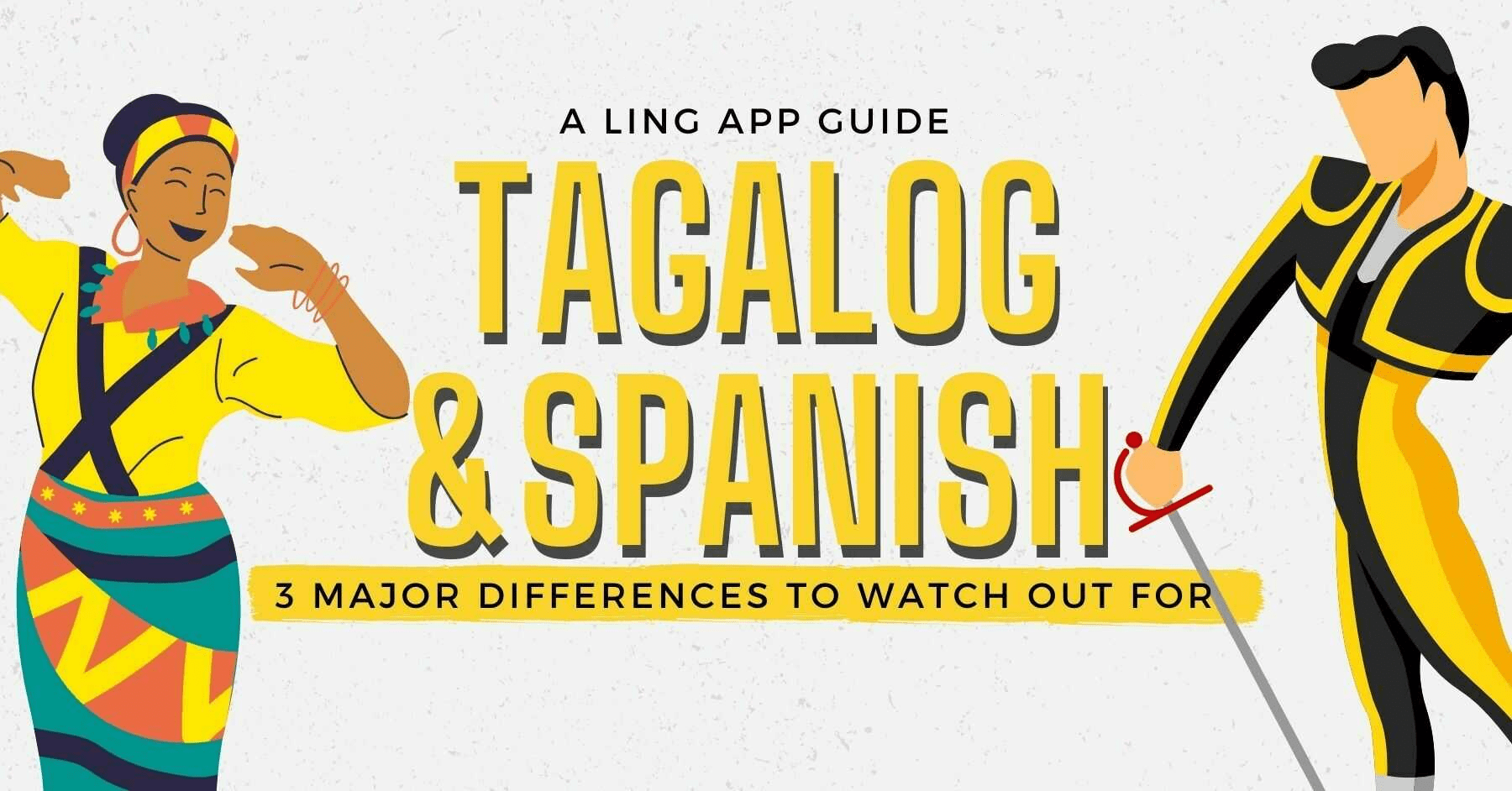 Tagalog And Spanish Top 3 Epic Differences Ling App