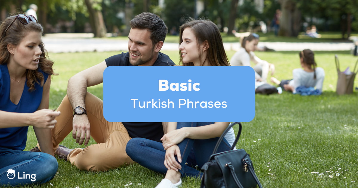 100 Basic Turkish Phrases For Eager Tourists