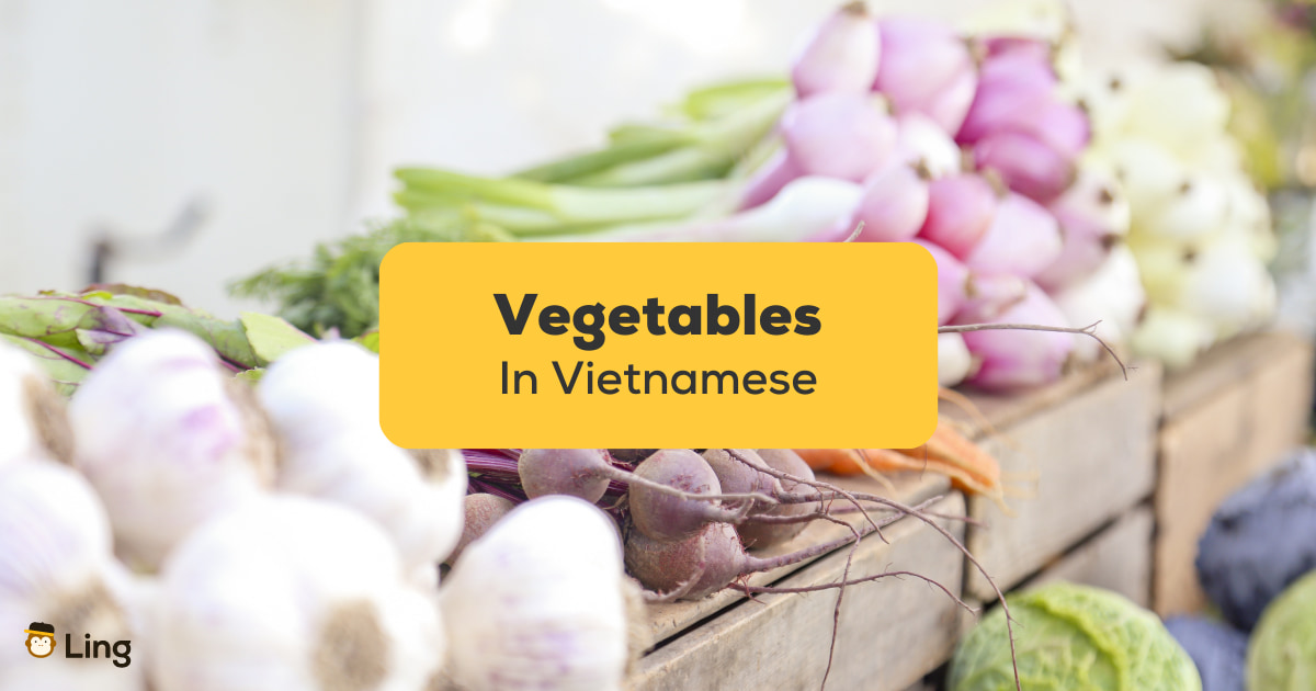50 Most Common Names Of Vegetables In Vietnamese