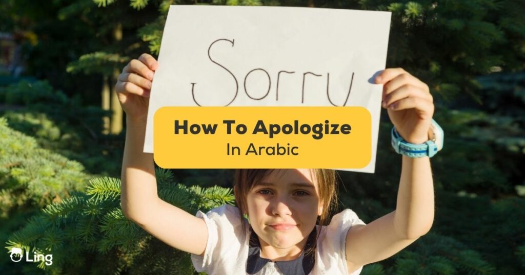 How To Apologize In Arabic? 10+ Easy Expressions