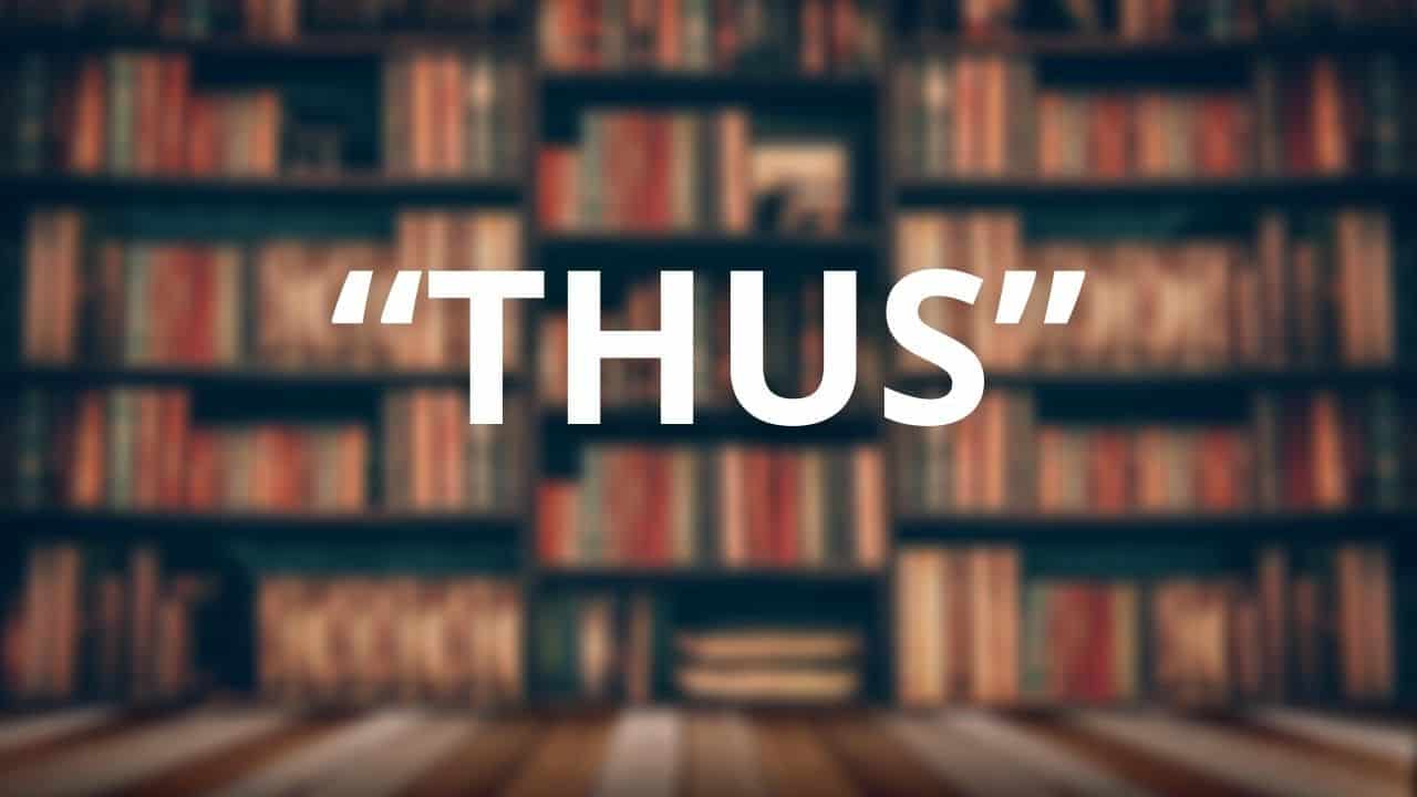 How to Use the Word "thus" in a Sentence