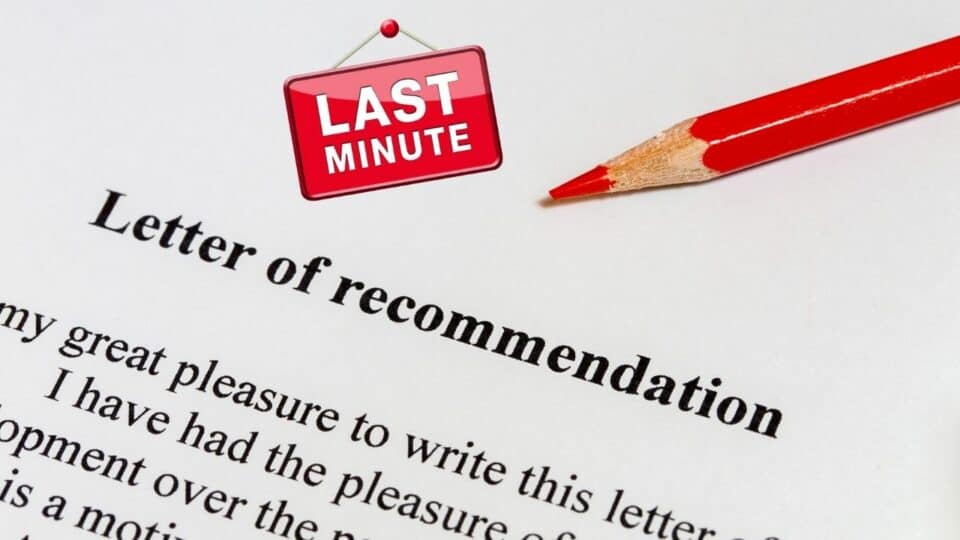 How to Ask for a LastMinute Letter of â€• Tips