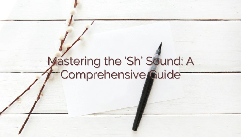 Mastering The Sh Sound A Comprehensive Guide