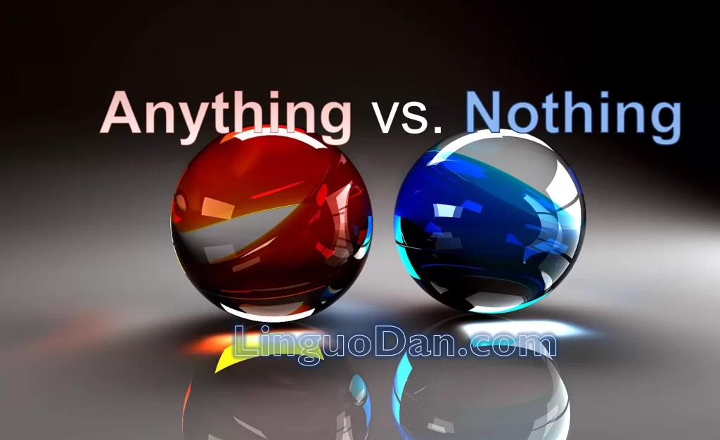 “Anything” vs. “Nothing” in English Grammar Understanding the Extremes