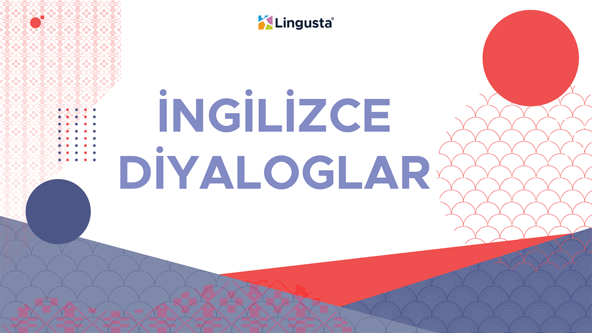 İngilizce Diyalog Nasıl Kurulur? Kısa ve Uzun İngilizce Diyaloglar