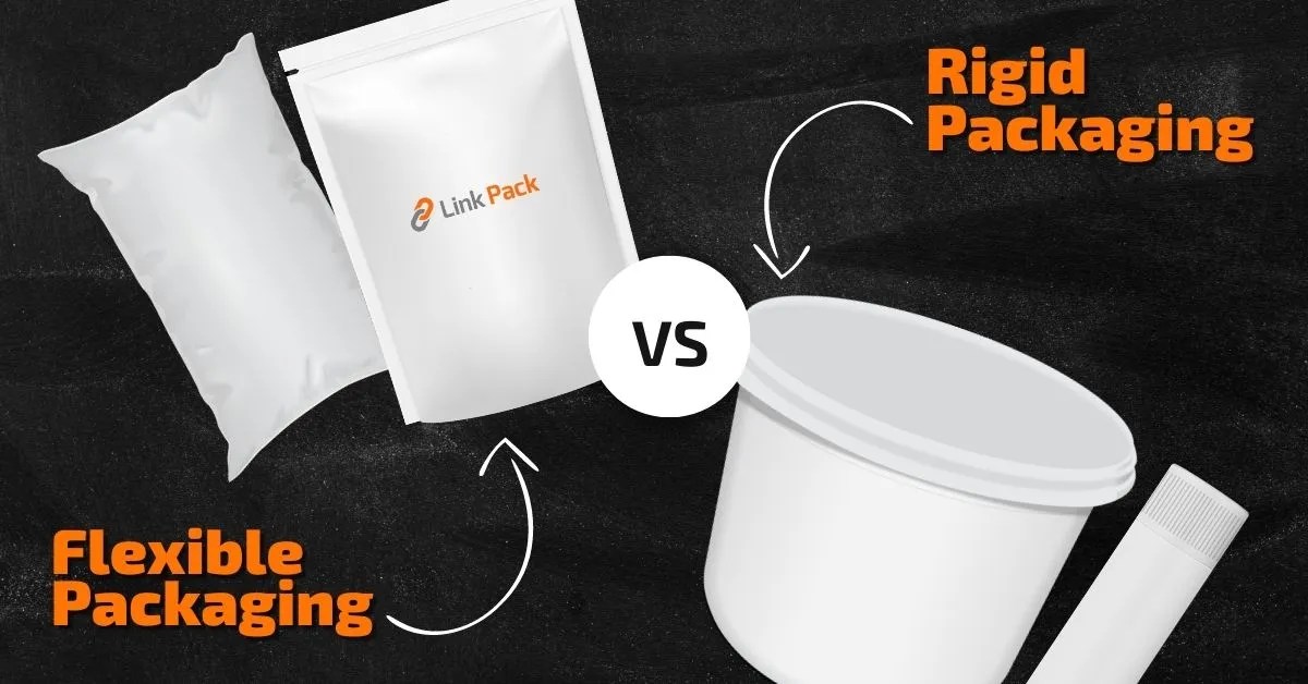 Flexible vs Rigid Packaging Link Pack