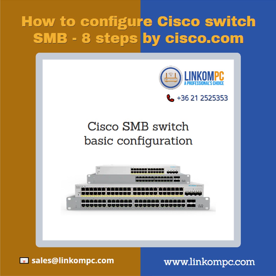 How to configure Cisco switch SMB 7 steps by LinkomPC