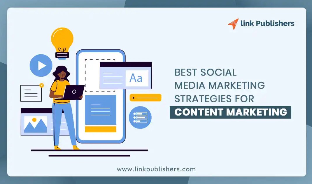 Best Social Media Marketing Strategies for Content Marketing