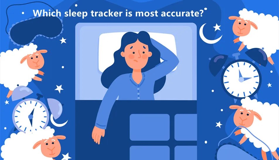 Which Sleep Tracker Is Most Accurate? Linktop