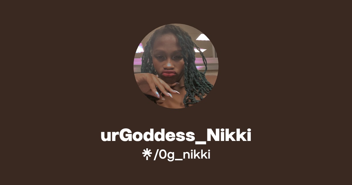 urGoddess_Nikki - Find urGoddess_Nikki Onlyfans - Linktree