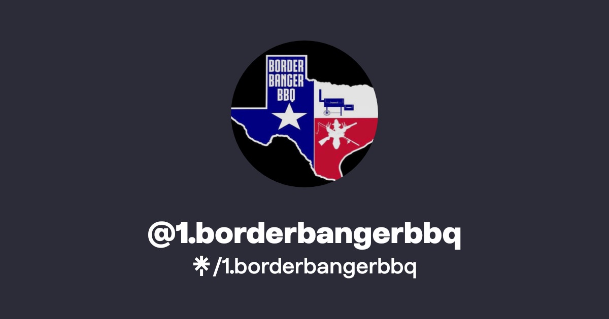@1.borderbangerbbq | Linktree