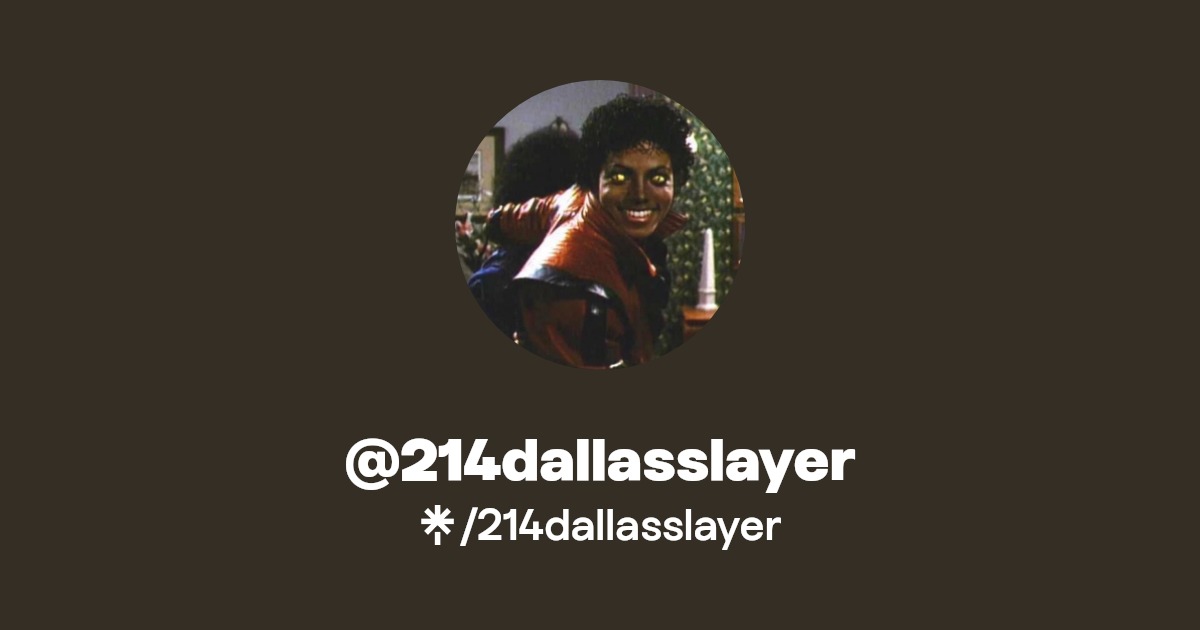 214dallasslayer | Twitter | Linktree