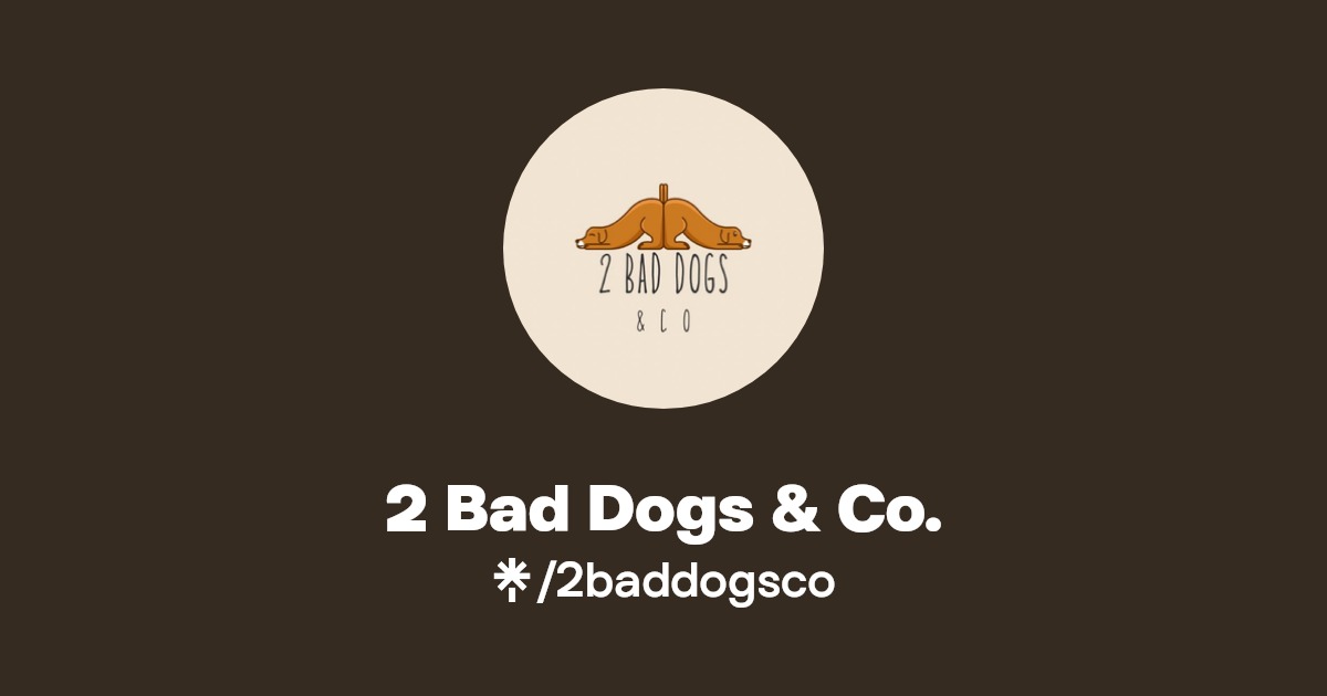 2 Bad Dogs & Co. Instagram, Facebook Linktree