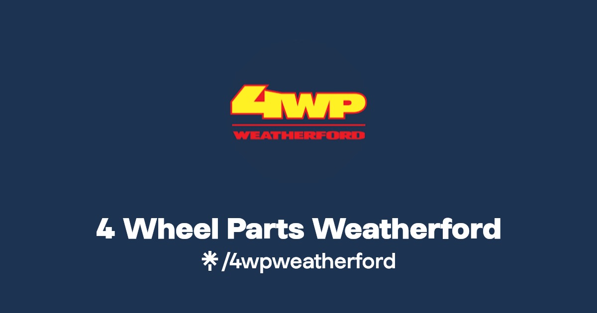 4 Wheel Parts Weatherford Instagram, Facebook Linktree
